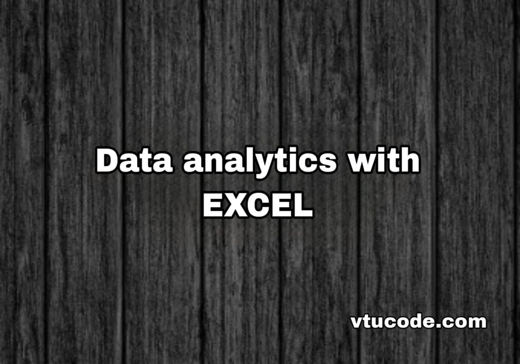 Data Analytics with Excel BCS358A