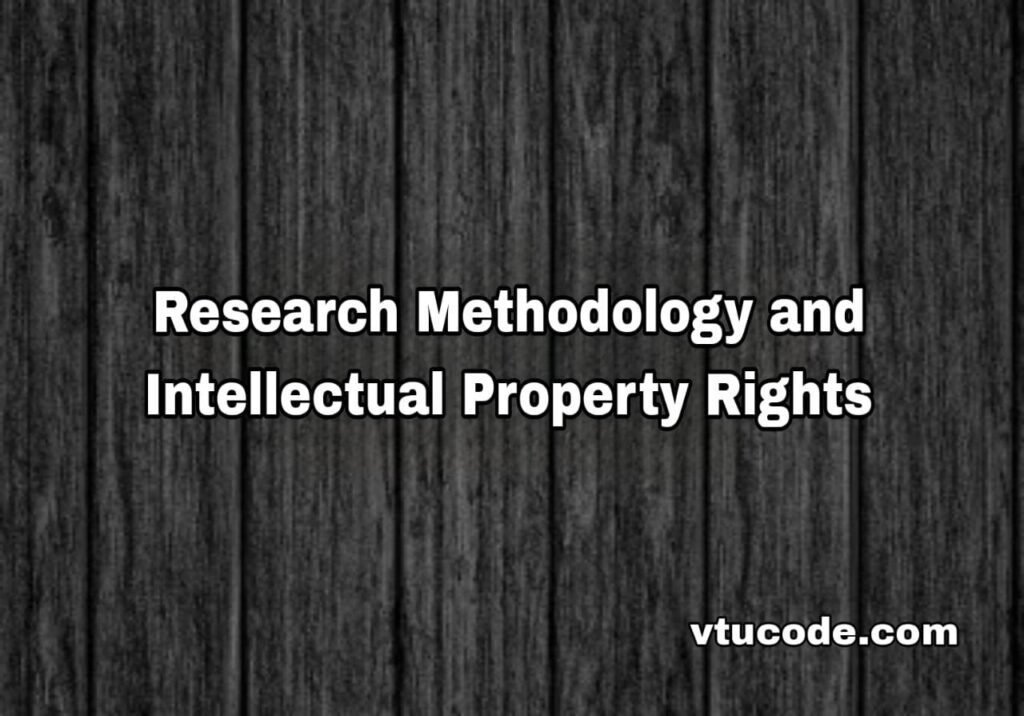 Research Methodology and Intellectual Property Rights 21RMI56