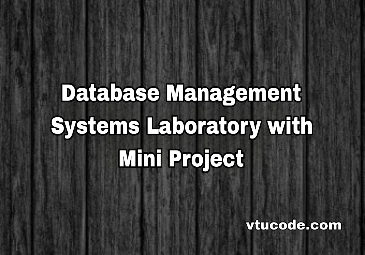 DBMS Lab with Mini Project 21CSL55