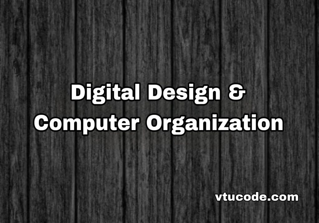 Digital Design and Computer Organization BCS302