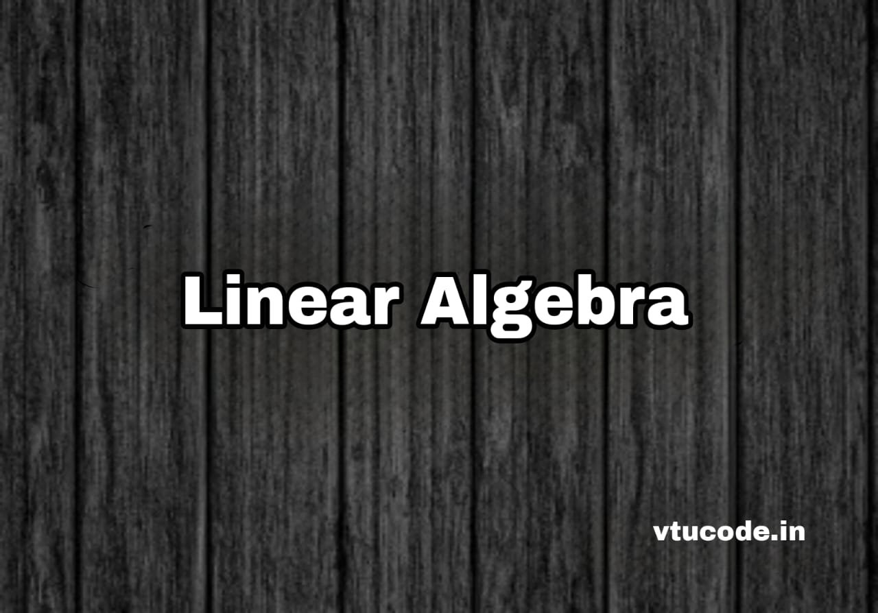 Linear Algebra BCS405D