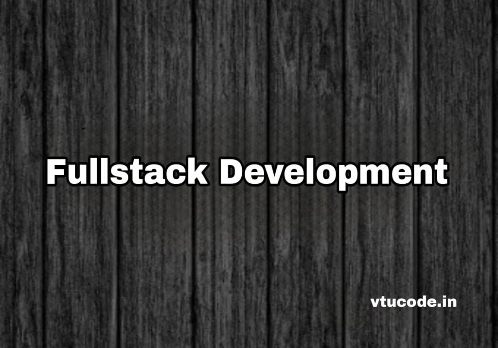 Fullstack Development 21CS62 