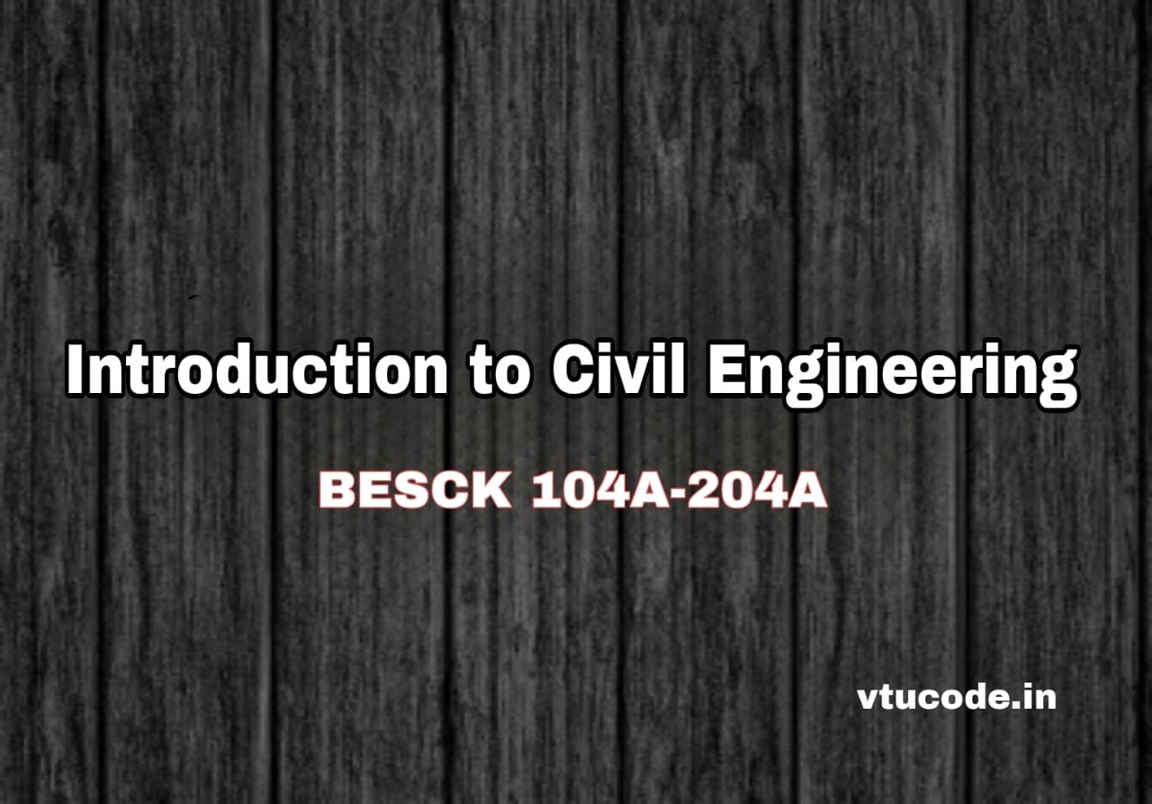 Introduction to Civil Engineering BESCK104A-204