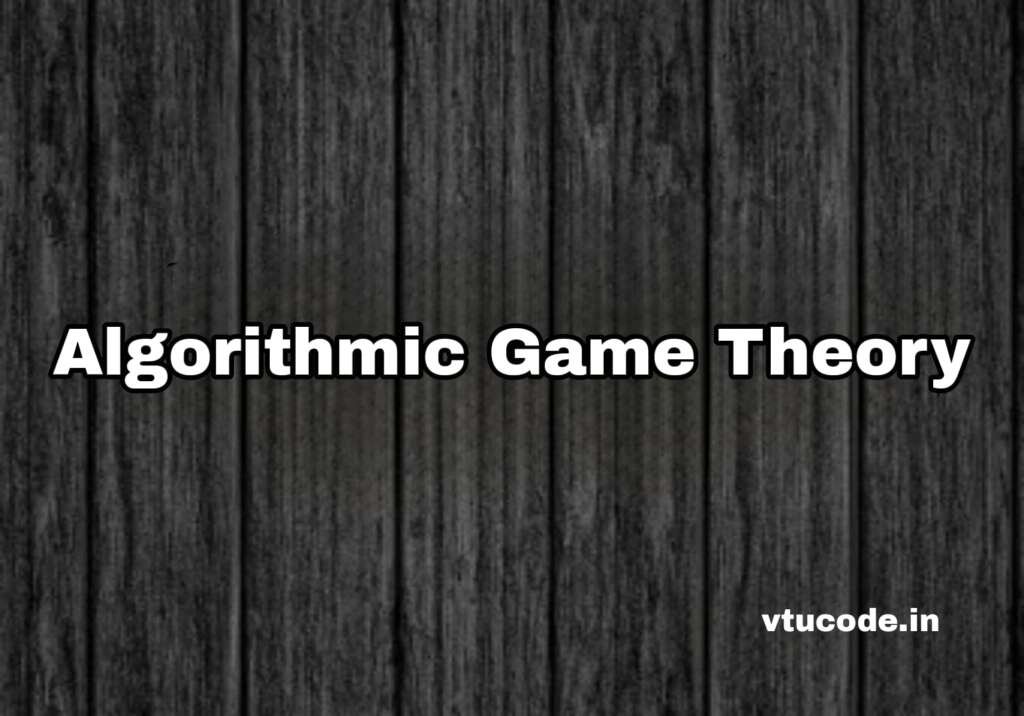 Algorithmic Game Theory BAI405D