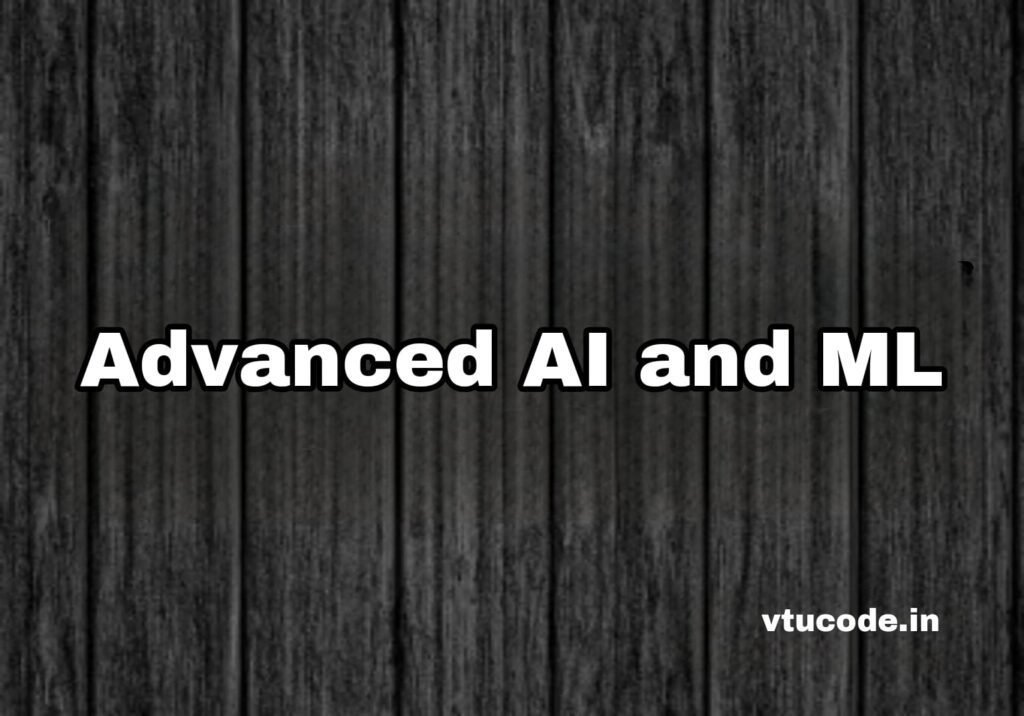 Advanced AI and ML 21AI71