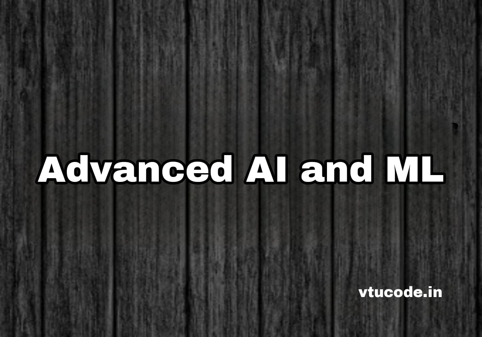 Advanced AI and ML 21AI71