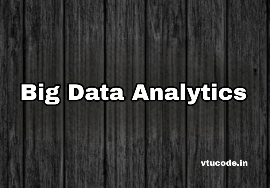 Big Data Analytics 21CS71