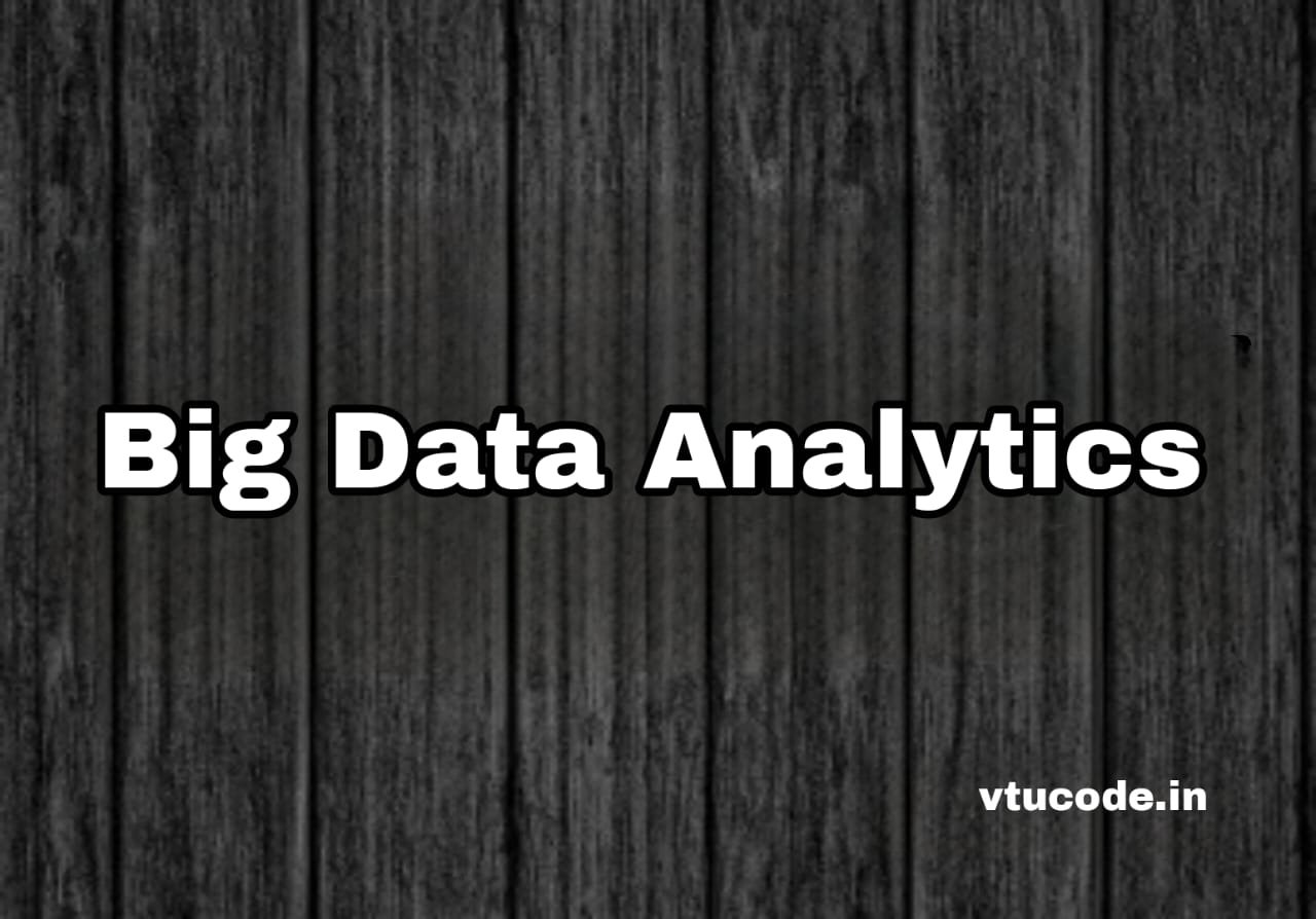 Big Data Analytics 21CS71