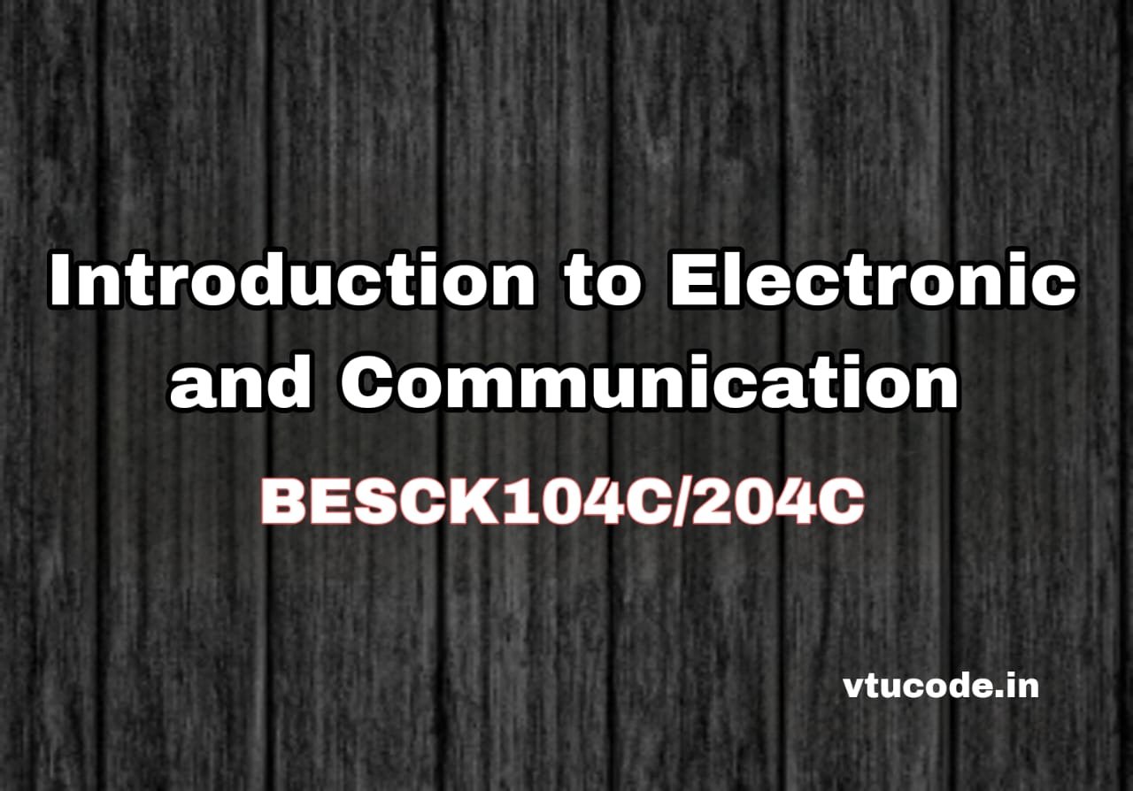 Introduction to Electronics Communication BESCK104C-204C